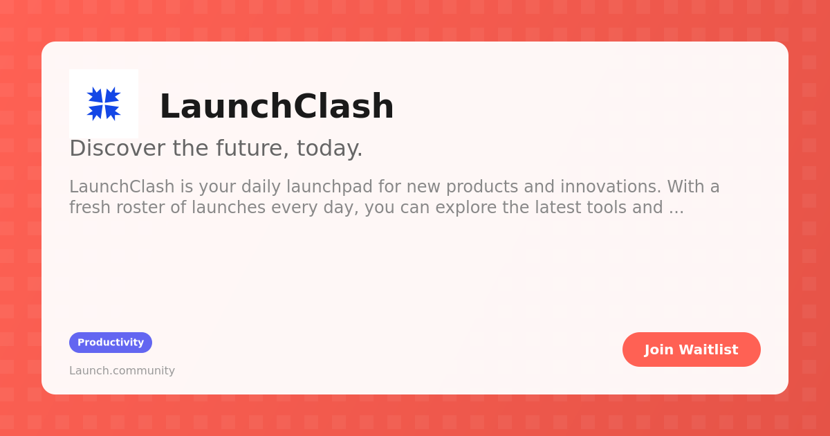 LaunchClash - Discover the future, today. | Launch.community